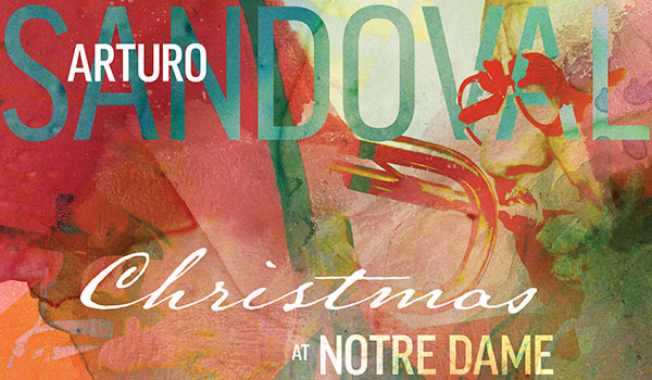 Arturo Sandoval's Christmas at Notre Dame